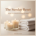 The Sunday Reset: Weekly Self-Care Rituals
