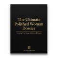 The Ultimate "Polished Woman" Dossier